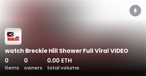 leaked breckie hill shower video|WATCH Breckie Hill LEAKED Cucumber Shower OnlyF Video